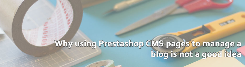 Prestashop CMS pages are not suitable for managing a blog